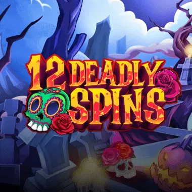 12 Deadly Spins