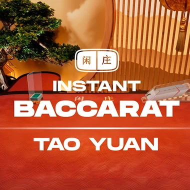 Tao Yuan INSTANT Baccarat